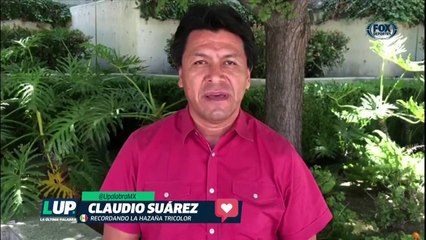 LUP: El saludo de Claudio Suárez para los campeones del '99