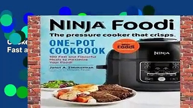 Full version Ninja Foodi: The Pressure Cooker That Crisps: One-Pot Cookbook: 100 Fast and