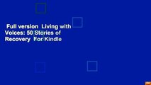 Full version  Living with Voices: 50 Stories of Recovery  For Kindle