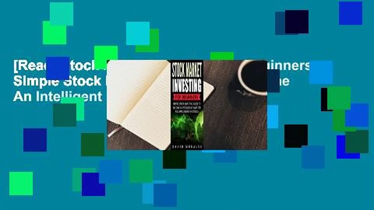 [Read] Stock Market Investing For Beginners- Simple Stock Investing Guide To Become An Intelligent