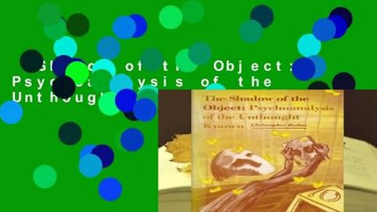 Shadow of the Object: Psychoanalysis of the Unthought Known Complete