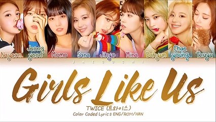 TWICE (트와이스) -GIRLS LIKE US- (Color Coded Lyrics Eng-Rom-Han-가사)