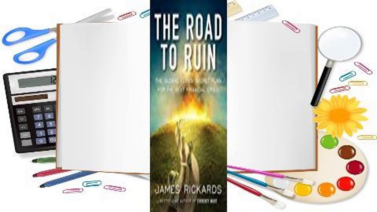 [Read] The Road to Ruin: The Global Elite's Secret Plan for the Next Financial Crisis  For Kindle