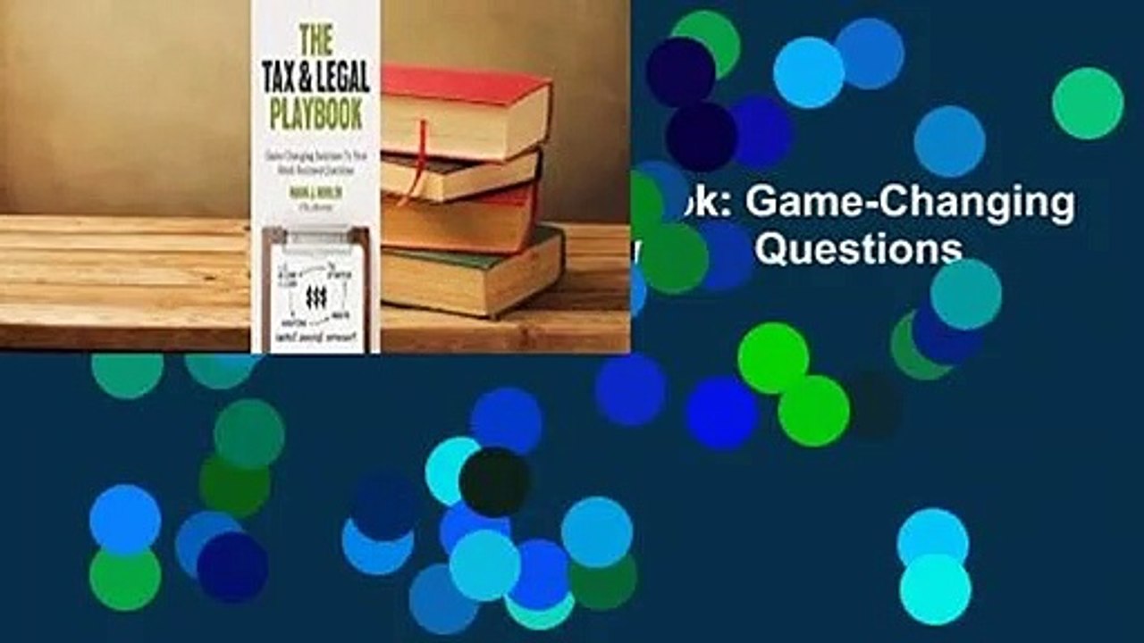 [Read] The Tax & Legal Playbook: Game-Changing Solutions To Your Small-Business Questions  For Full