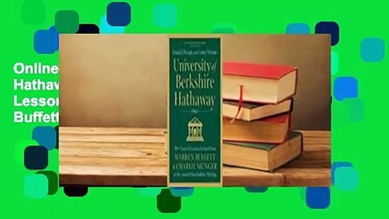 Online University of Berkshire Hathaway: 30 Years of Lessons Learned from Warren Buffett & Charlie