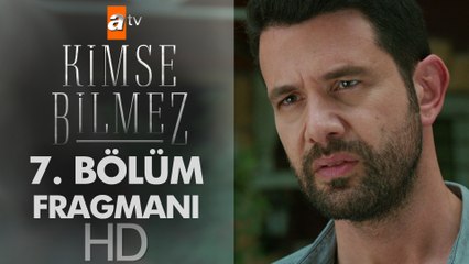 Kimse Bilmez 7. Bölüm Fragmanı