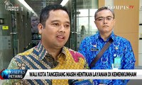 Wali Kota Tangerang Masih Hentikan Layanan di Kemenkumham
