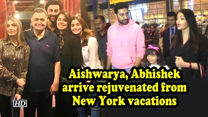 Aishwarya, Abhishek arrives rejuvenated from New York vacations