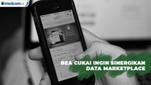 Bea Cukai Ingin Sinergikan Data Marketplace