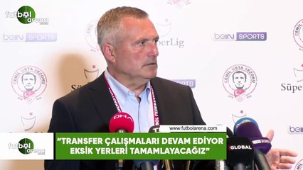 Volkan Ballı: "Transfer çalışmaları devam ediyor eksik yerleri tamamlayacağız"