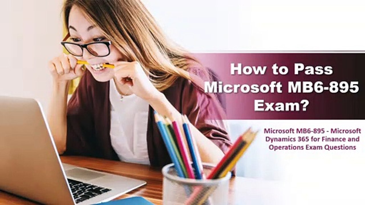 Microsoft Dynamics 365 MB6-895 Exam Braindumps