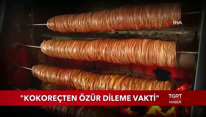 ''Kokoreçten Özür Dileme Vakti''