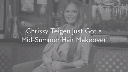 Chrissy Teigen Just Got a Mid-Summer Hair Makeover