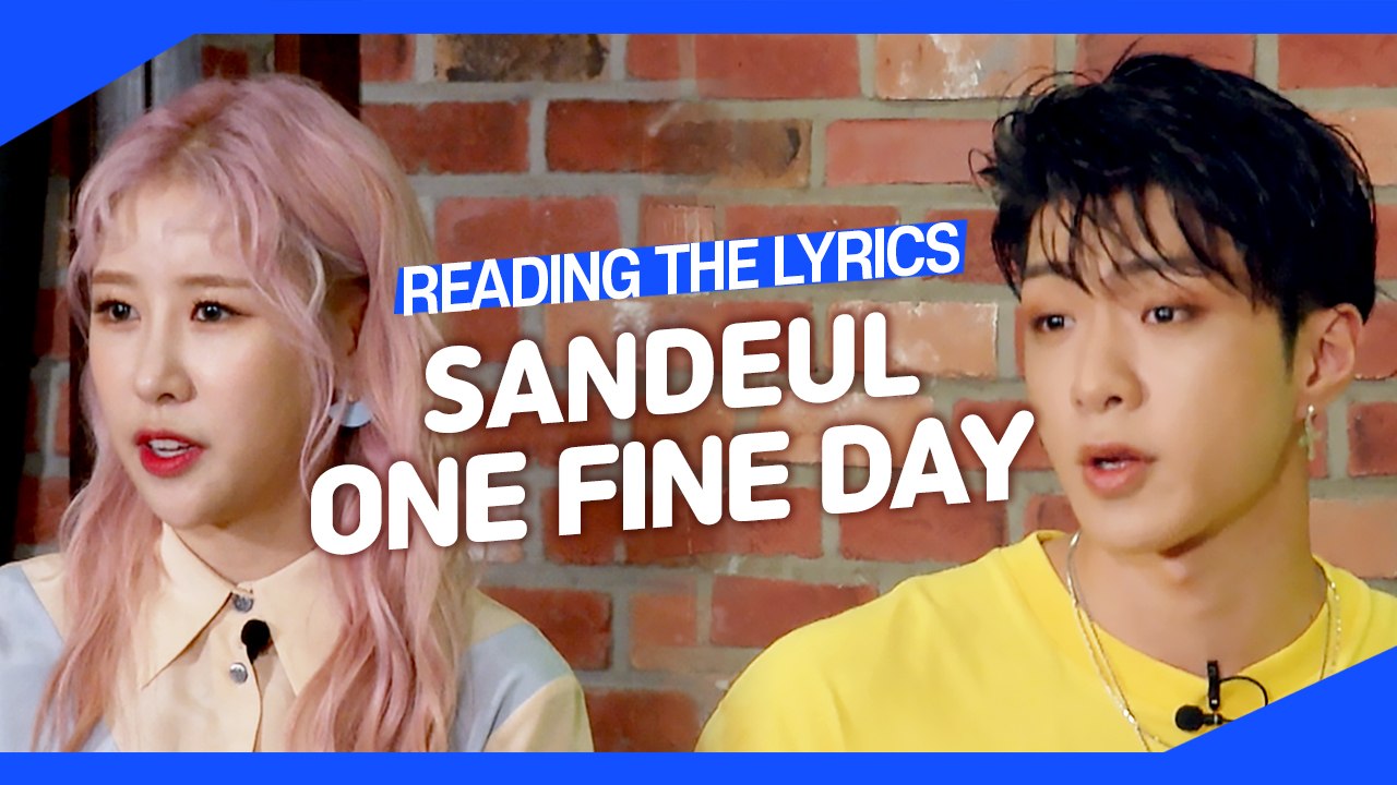 [Pops in Seoul] Reading the Lyrics! Sandeul(산들)'s One Fine Day(날씨 좋은 날)