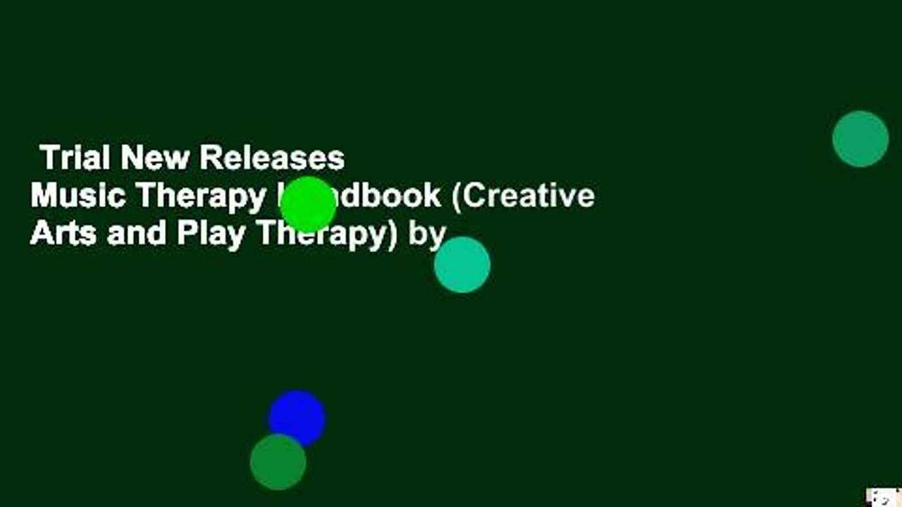 Trial New Releases  Music Therapy Handbook (Creative Arts and Play Therapy) by