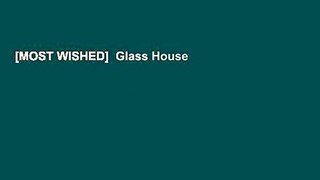 [MOST WISHED]  Glass House