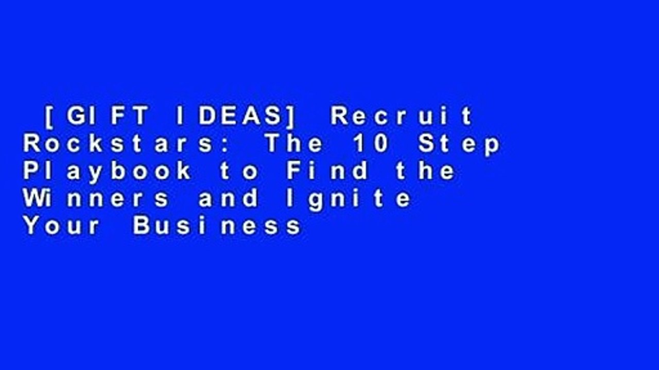 [GIFT IDEAS] Recruit Rockstars: The 10 Step Playbook to Find the Winners and Ignite Your Business