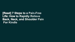 [Read] 7 Steps to a Pain-Free Life: How to Rapidly Relieve Back, Neck, and Shoulder Pain  For Kindle