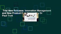 Trial New Releases  Innovation Management and New Product Development by Dr Paul Trott