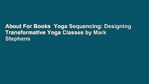 About For Books  Yoga Sequencing: Designing Transformative Yoga Classes by Mark Stephens
