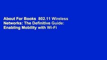 About For Books  802.11 Wireless Networks: The Definitive Guide: Enabling Mobility with Wi-Fi