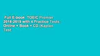 Full E-book  TOEIC Premier 2018-2019 with 4 Practice Tests: Online + Book + CD (Kaplan Test