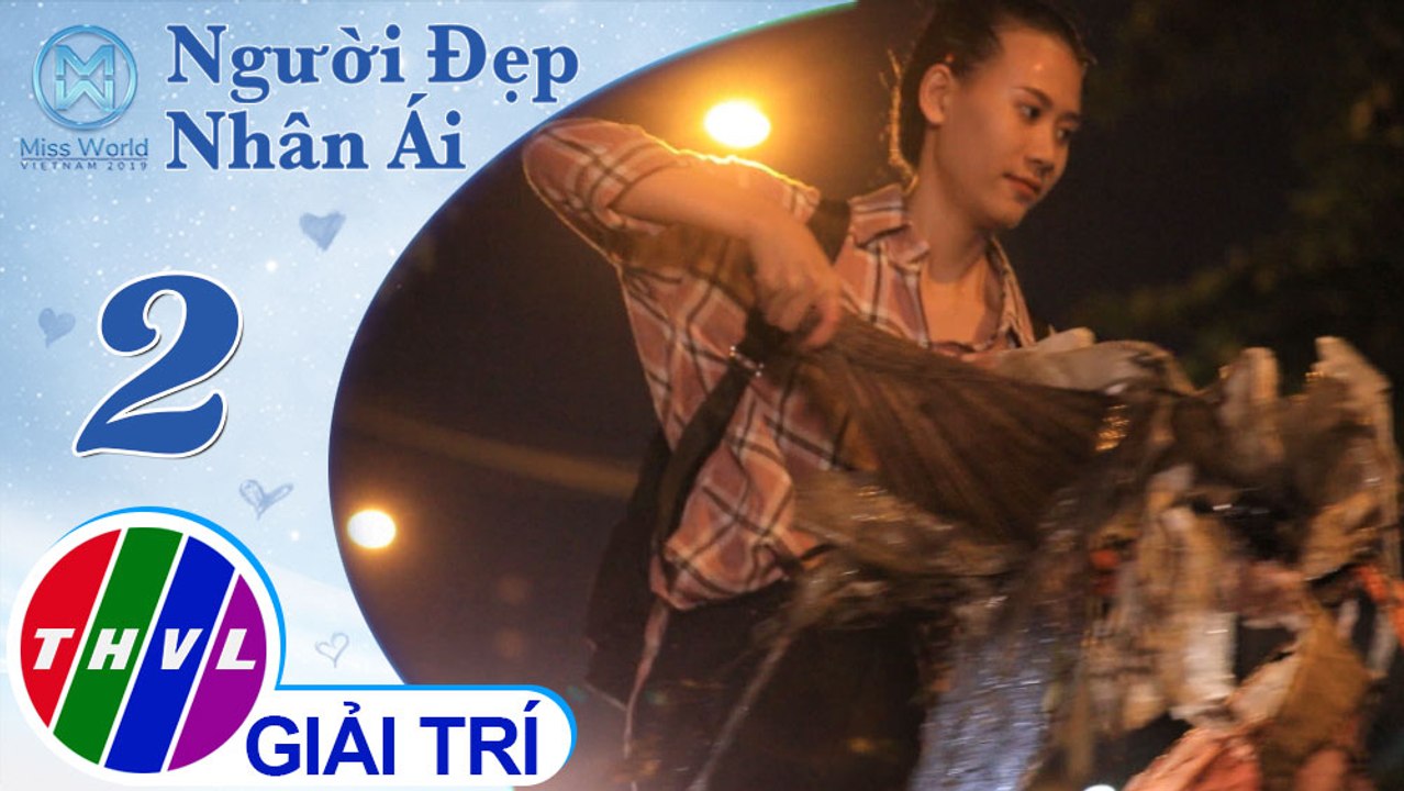 THVL | Người đẹp Thanh Dâng tham gia quét dọn đường phố cùng Tổ 4 – Đội vệ sinh quận Bình Tân | Người đẹp nhân ái 2019 - Tập 2