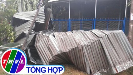 THVL | Một người chết cùng hơn trăm căn nhà bị hư hỏng do giông lốc tại Đồng Tháp