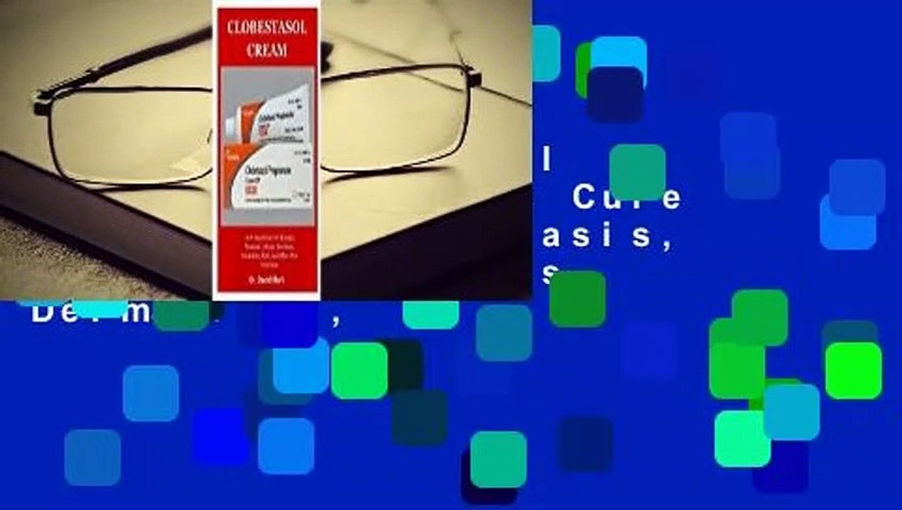 [Read] Clobestasol Cream: 100% Ideal Cure For Eczema, Psoriasis, Allergic Reactions, Dermatitis,