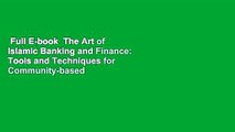Full E-book  The Art of Islamic Banking and Finance: Tools and Techniques for Community-based