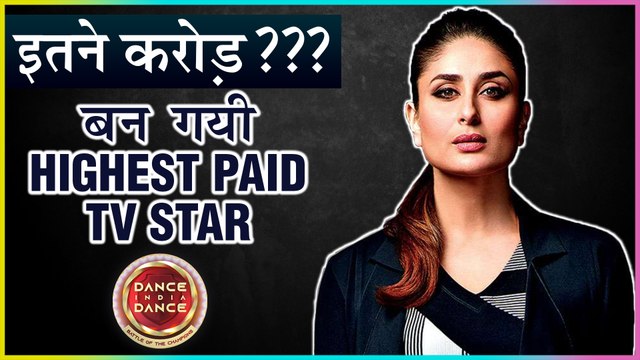DID 7 | Kareena Kapoor Khan FEES Per Episode REVEALED | Dance India Dance Season 7