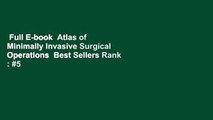 Full E-book  Atlas of Minimally Invasive Surgical Operations  Best Sellers Rank : #5