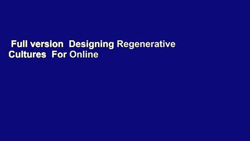 Full version  Designing Regenerative Cultures  For Online