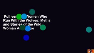 Full version  Women Who Run With the Wolves: Myths and Stories of the Wild Woman Archetype