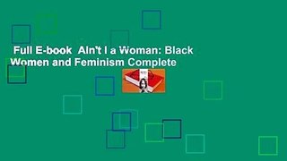 Full E-book  Ain't I a Woman: Black Women and Feminism Complete