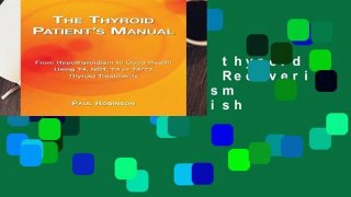 Full E-book  The thyroid patient s manual: Recovering from hypothyroidism from start to finish