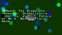 [Read] The Globotics Upheaval: Globalization, Robotics, and the Future of Work  Best Sellers Rank