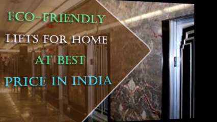 Eco-Friendly lifts for Home at Best Price in India