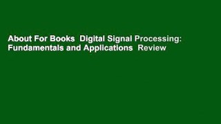 About For Books  Digital Signal Processing: Fundamentals and Applications  Review