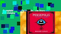 Complete acces  Persepolis: The Story of a Childhood by Marjane Satrapi