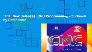Trial New Releases  CNC Programming Handbook by Peter Smid