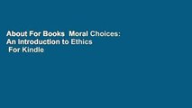 About For Books  Moral Choices: An Introduction to Ethics  For Kindle