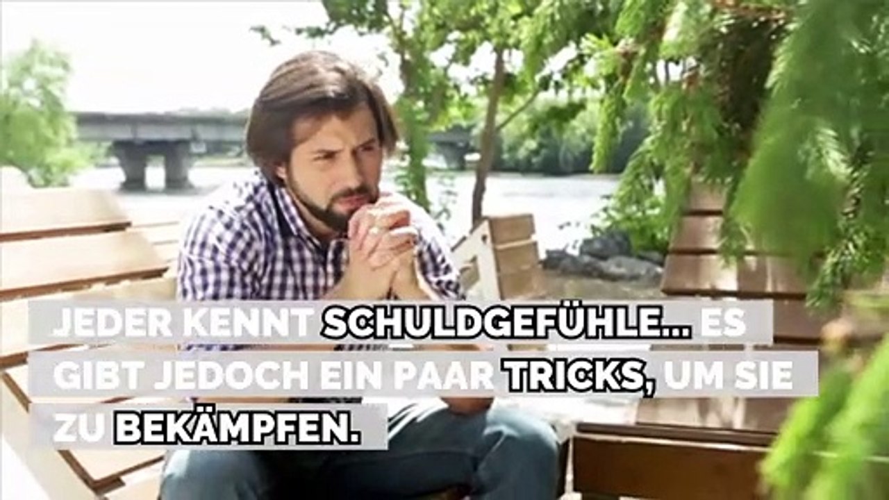 Wie bekämpft man Schuldgefühle?