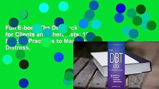 Full E-book The Dbt Deck for Clients and Therapists: 101 Mindful Practices to Manage Distress,