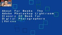 About For Books  The Adobe Photoshop Lightroom Classic CC Book for Digital Photographers (Voices