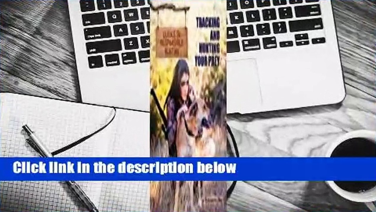 Full version  Tracking and Hunting Your Prey  Best Sellers Rank : #5