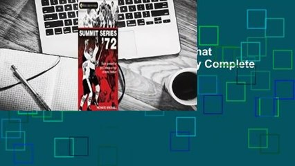 Summit Series '72: Eight Games That Put Canada on Top of World Hockey Complete