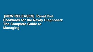 [NEW RELEASES]  Renal Diet Cookbook for the Newly Diagnosed: The Complete Guide to Managing
