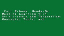 Full E-book  Hands-On Machine Learning with Scikit-Learn and Tensorflow: Concepts, Tools, and