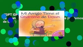 [GIFT IDEAS] Mi Amigo Tiene el Sindrome de Down = My Friend Has Down Syndrome (Hablemos de Esto!)